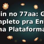 Login no 77aa: Guia Completo pra Entrar na Plataforma 🎰 Login no 77aa: Guia Completo pra Entrar na Plataforma 🎰